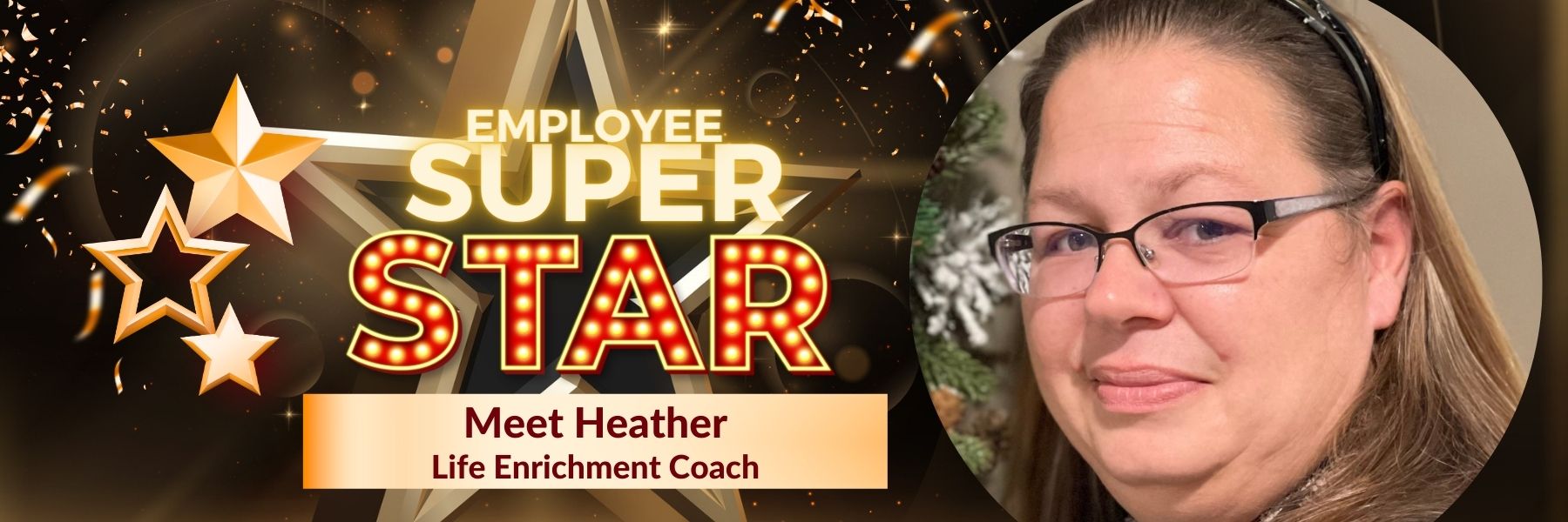 Employee Super Star Heather, Life Enrichment Coach