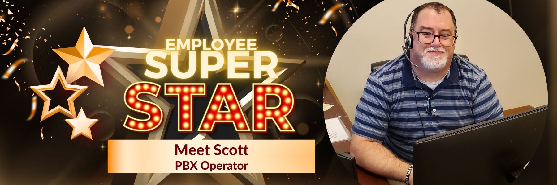 Employee Super Star Scott, PBX Operator